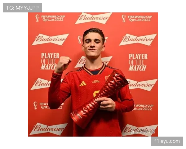 加维展现中场MVP潜质，未来足坛竞争力引关注