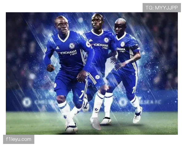 坎特风格重塑中场，新战术引领球队华丽转型